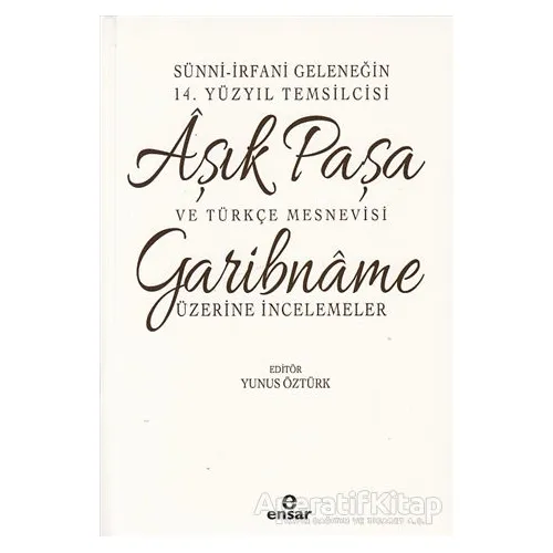 Sünni-İrfani Geleneğin 14. Yüzyıl Temsilcisi Aşık Paşa ve Türkçe Mesnevisi