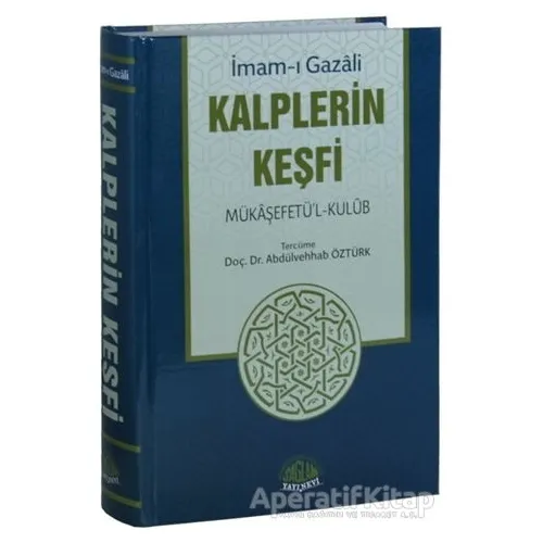 Kalplerin Keşfi - Mükaşefetül-Kulub (Tam Metin Tahriçli) - İmam-ı Gazali - Sağlam Yayınevi