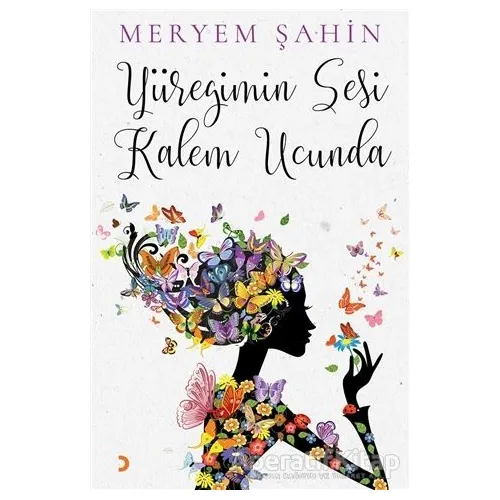 Yüreğimin Sesi Kalem Ucunda - Meryem Şahin - Cinius Yayınları