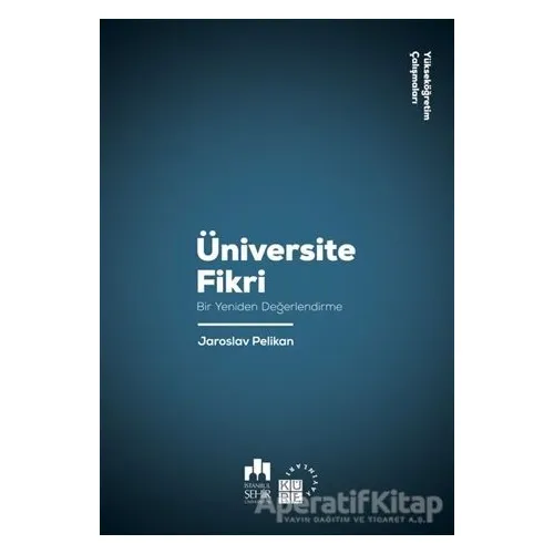 Üniversite Fikri - Jaroslav Pelikan - Küre Yayınları