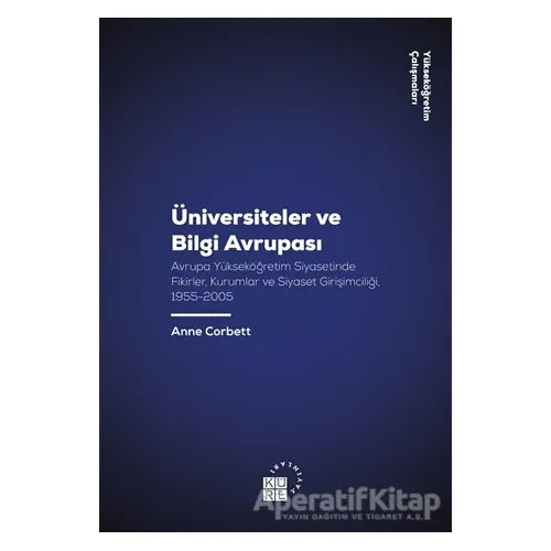 Üniversiteler ve Bilgi Avrupası - Anne Corbett - Küre Yayınları