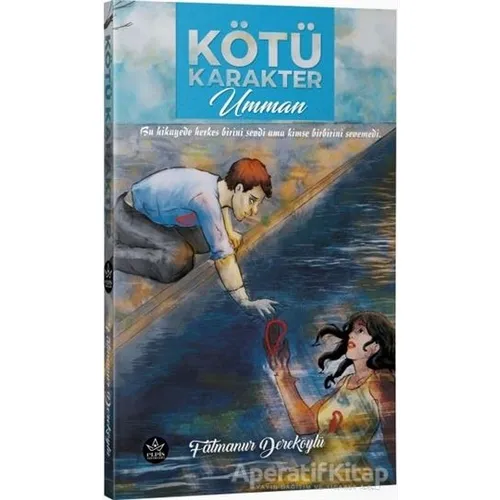 Kötü Karakter - Fatmanur Dereköylü - Elpis Yayınları - Özel Ürünler