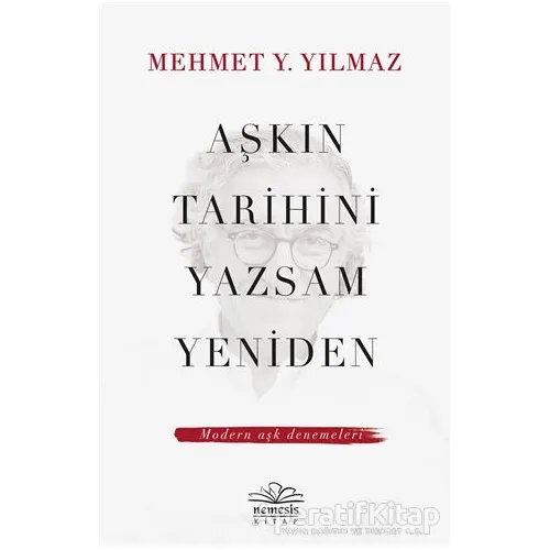 Aşkın Tarihini Yazsam Yeniden - Mehmet Y. Yılmaz - Nemesis Kitap