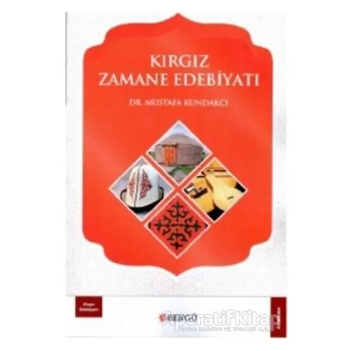 Kırgız Zamane Edebiyatı - Mustafa Kundakcı - Bengü Yayınları