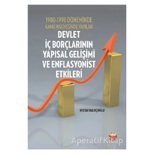 1980-1998 Döneminde Kamu Maliyesinde Yapılan Devlet İç Borçlarının Yapısal Gelişimi ve Enflasyonist