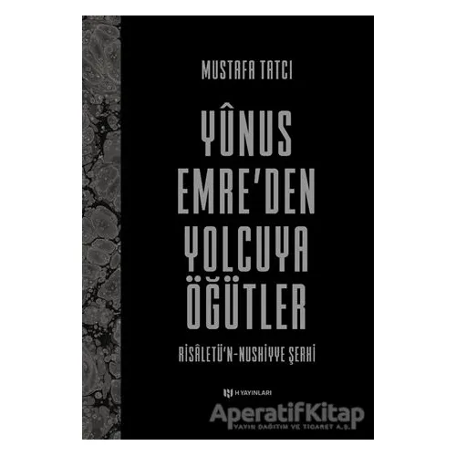 Yunus Emreden Yolcuya Öğütler - Mustafa Tatcı - H Yayınları