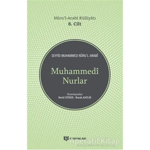 Muhammedi Nurlar - Nurul-Arabi Külliyatı - Seyyid Muhammed Nuru’l-Arabi - H Yayınları