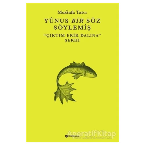 Yunus Bir Söz Söylemiş - Mustafa Tatcı - H Yayınları