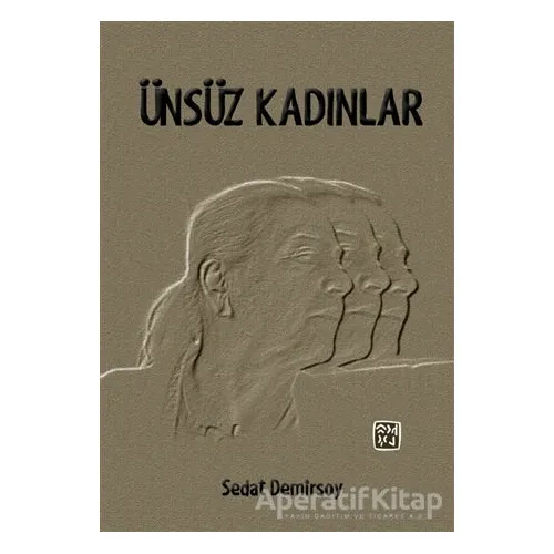 Ünsüz Kadınlar - Sedat Demirsoy - Kutlu Yayınevi