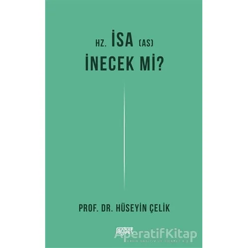 Hz. İsa İnecek mi? - Hüseyin Çelik - Rağbet Yayınları