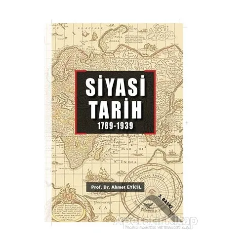 Siyasi Tarih (1789 - 1939) - Ahmet Eyicil - Altınordu Yayınları