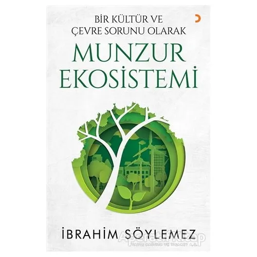 Bir Kültür ve Çevre Sorunu Olarak Munzur Ekosistemi - İbrahim Söylemez - Cinius Yayınları