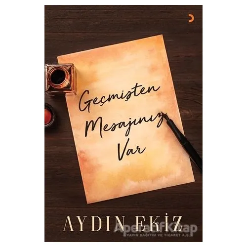 Geçmişten Mesajınız Var - Aydın Ekiz - Cinius Yayınları