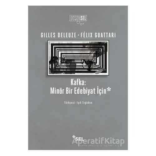 Kafka: Minör Bir Edebiyat İçin - Felix Guattari - Sel Yayıncılık