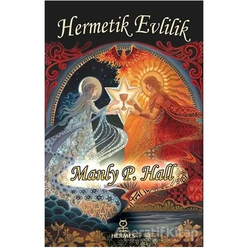 Hermetik Evlilik - Manly P. Hall - Hermes Yayınları