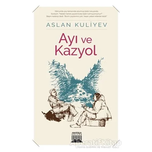 Ayı ve Kazyol - Aslan Kuliyev - Anatolia Kitap