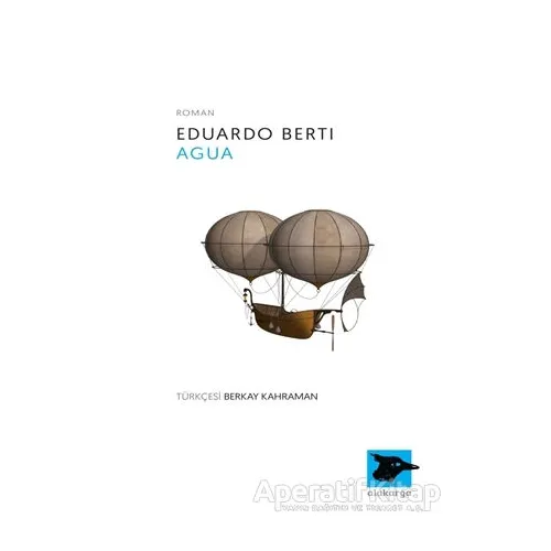 Agua - Eduardo Berti - Alakarga Sanat Yayınları