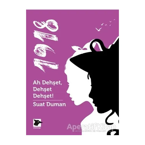 1918 - Ah Dehşet, Dehşet Dehşet! - Suat Duman - Alakarga Sanat Yayınları