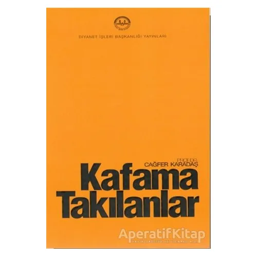 Kafama Takılanlar - Cağfer Karadaş - Diyanet İşleri Başkanlığı