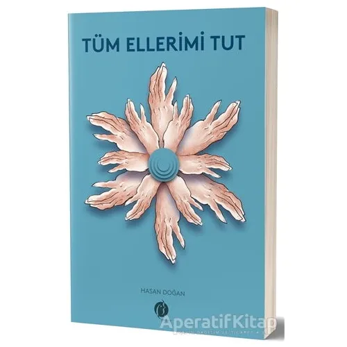 Tüm Ellerimi Tut - Hasan Doğan - Herdem Kitap