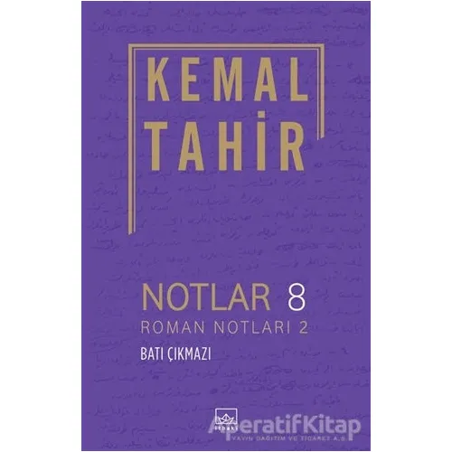 Notlar 8 - Roman Notları 2 - Batı Çıkmazı - Kemal Tahir - İthaki Yayınları