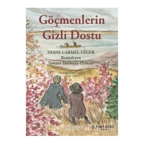Göçmenlerin Gizli Dostu - Diana Carmel Leger - Yeni İnsan Yayınevi