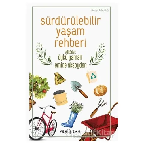 Sürdürülebilir Yaşam Rehberi - Öykü Yaman - Yeni İnsan Yayınevi