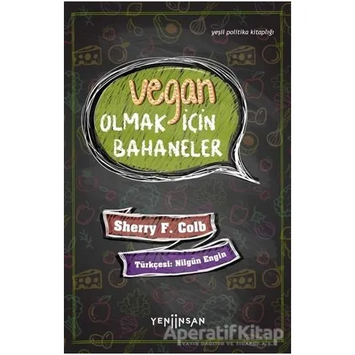 Vegan Olmak İçin Bahaneler - Sherry F. Colb - Yeni İnsan Yayınevi