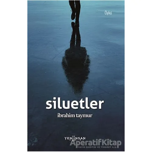 Siluetler - İbrahim Taymur - Yeni İnsan Yayınevi