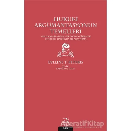 Hukuki Argümantasyonun Temelleri - Eveline T. Feteris - Pinhan Yayıncılık