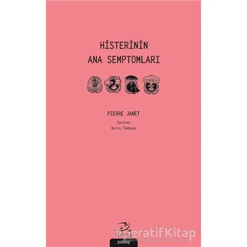 Histerinin Ana Semptomları - Pierre Janet - Pinhan Yayıncılık