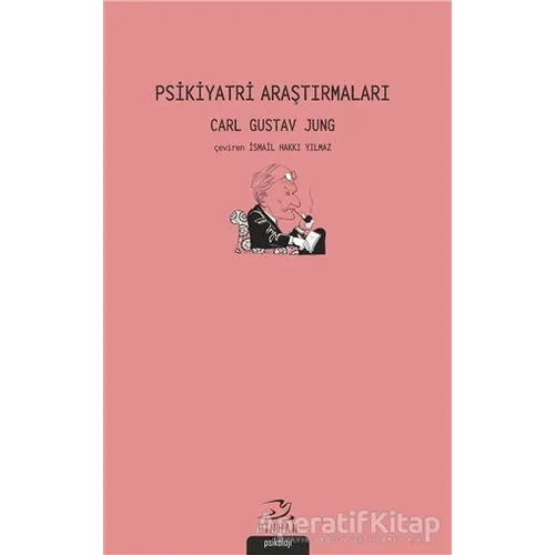 Psikiyatri Araştırmaları - Carl Gustav Jung - Pinhan Yayıncılık