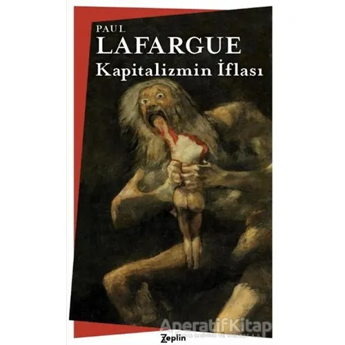 Kapitalizmin İflası - Paul Lafargue - Zeplin Kitap
