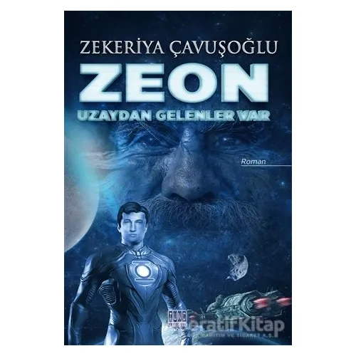 Zeon: Uzaydan Gelenler Var - Zekeriya Çavuşoğlu - Tunç Yayıncılık
