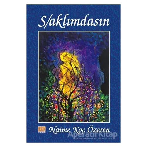 S/aklımdasın - Naime Koç Özeren - Tunç Yayıncılık