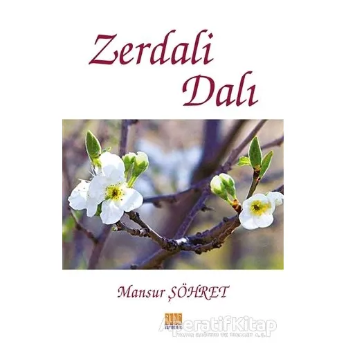 Zerdali Dalı - Mansur Şöhret - Tunç Yayıncılık