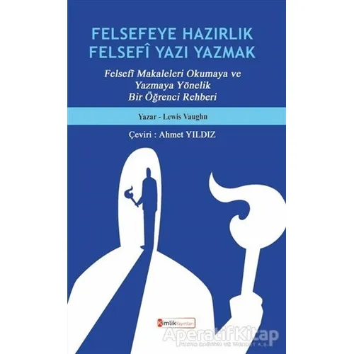 Felsefeye Hazırlık Felsefi Yazı Yazmak - Lewis Vaughn - Kimlik Yayınları