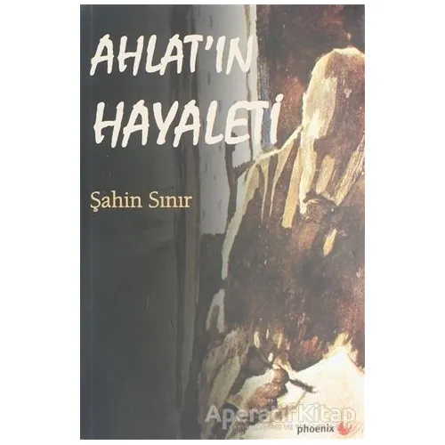 Ahlatın Hayaleti - Şahin Sınır - Phoenix Yayınevi