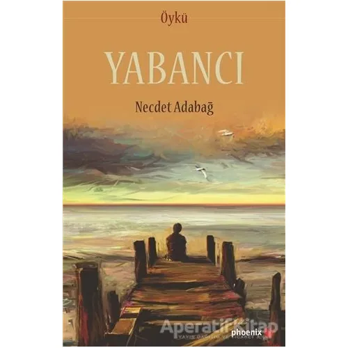 Yabancı - Necdet Adabağ - Phoenix Yayınevi