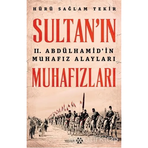 Sultanın Muhafızları - Hürü Sağlam Tekir - Yeditepe Yayınevi