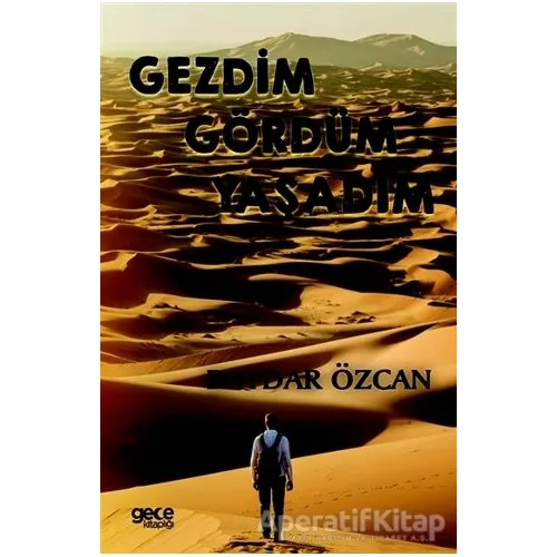 Gezdim Gördüm Yaşadım - Baydar Özcan - Gece Kitaplığı