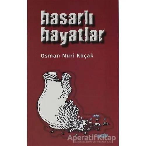 Hasarlı Hayatlar - Osman Nuri Koçak - Çimke Yayınevi
