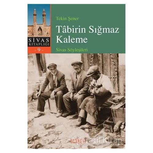 Tabirin Sığmaz Kaleme - Tekin Şener - Kitabevi Yayınları