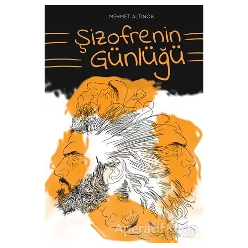 Şizofrenin Günlüğü - Mehmet Altınok - Cinius Yayınları