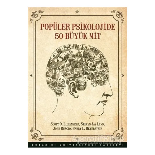 Popüler Psikolojide 50 Büyük Mit - Steven Jay Lynn - Boğaziçi Üniversitesi Yayınevi