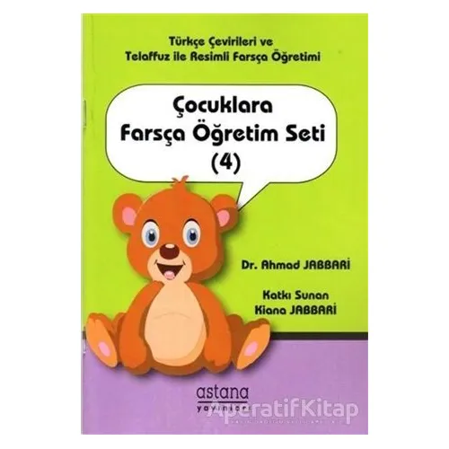 Çocuklara Farsça Öğretim Seti 4 - Ahmad Jabbari - Astana Yayınları