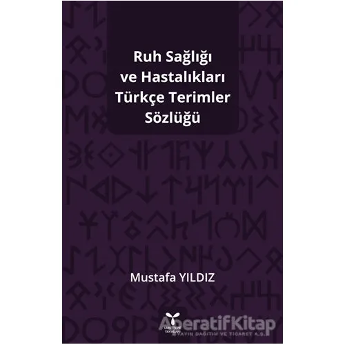 Ruh Sağlığı ve Hastalıkları Türkçe Terimler Sözlüğü - Mustafa Yıldız - Umuttepe Yayınları