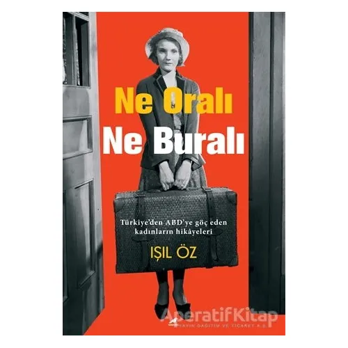 Ne Oralı Ne Buralı - Işıl Öz - Kara Karga Yayınları