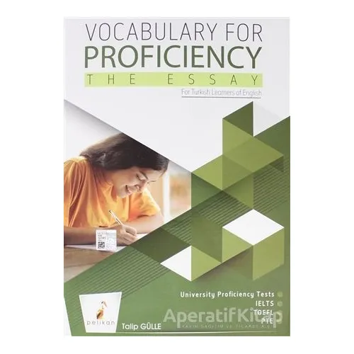 Vocabulary for Proficiency The Essay - Talip Gülle - Pelikan Tıp Teknik Yayıncılık