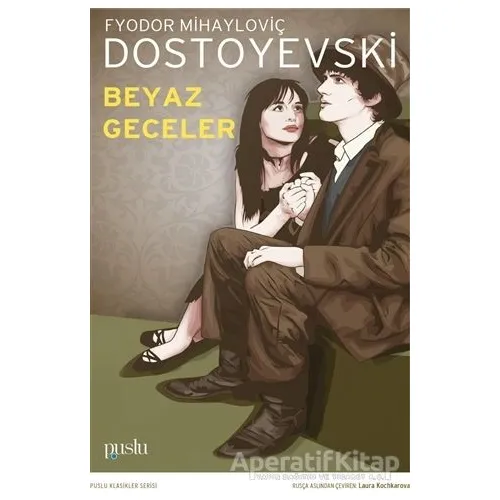 Beyaz Geceler - Fyodor Mihayloviç Dostoyevski - Puslu Yayıncılık